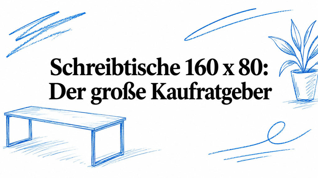 Schreibtische 160 x 80: Der große Kaufratgeber